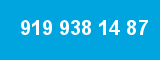 919 938 14 87
